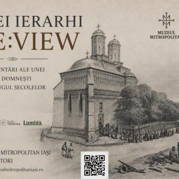 Expoziția „Trei Ierarhi RE:VIEW – Reprezentări ale unei ctitorii domnești de-a lungul secolelor”