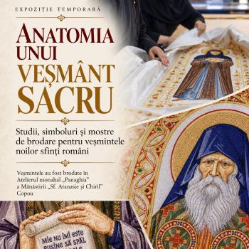 Expoziția „Anatomia unui veșmânt sacru”