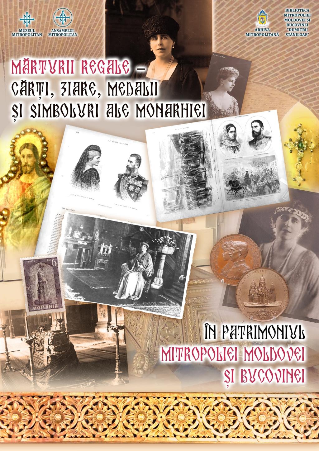 Expoziția „Mărturii Regale - cărți, ziare, medalii și simboluri ale Monarhiei - în patrimoniul Mitropoliei Moldovei și Bucovinei
