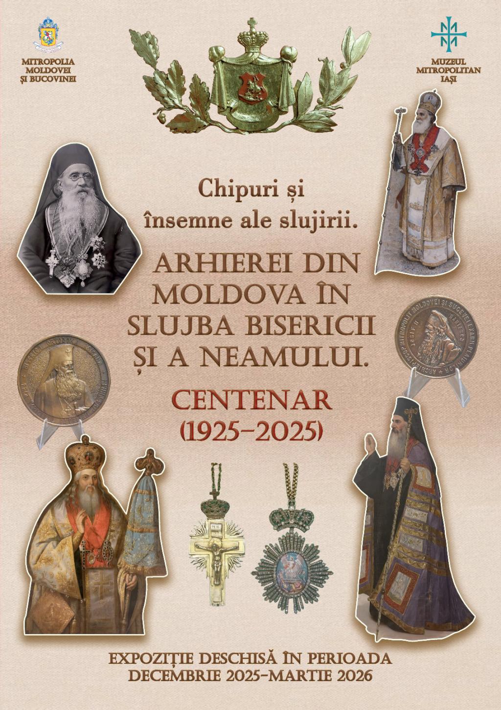 Chipuri și însemne ale slujirii. Arhierei din Moldova în slujba Bisericii și a Neamului. Centenar (1925–2025)