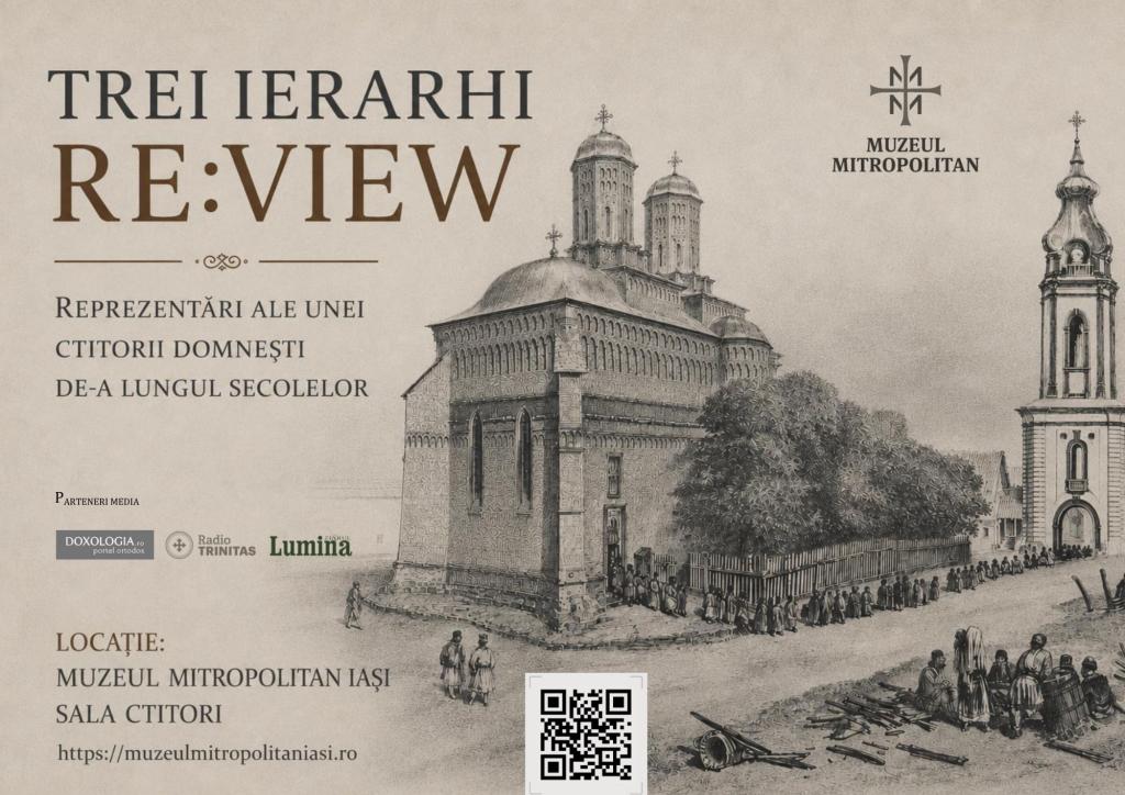 Expoziția „Trei Ierarhi RE:VIEW – Reprezentări ale unei ctitorii domnești de-a lungul secolelor”
