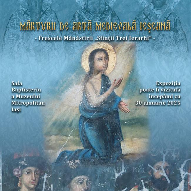 Expoziția „Mărturii de artă medievală ieșeană - Frescele Mănăstirii «Sfinții Trei Ierarhi»”