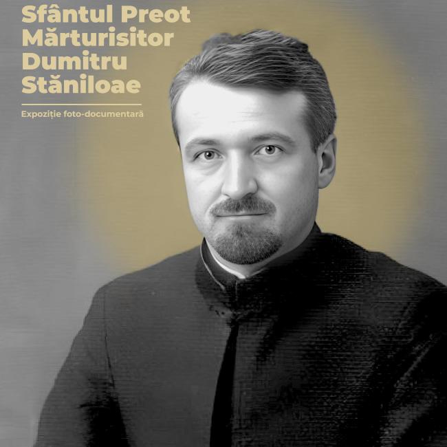 Afiș expoziție „Sfântul Preot Mărturisitor Dumitru Săniloae”