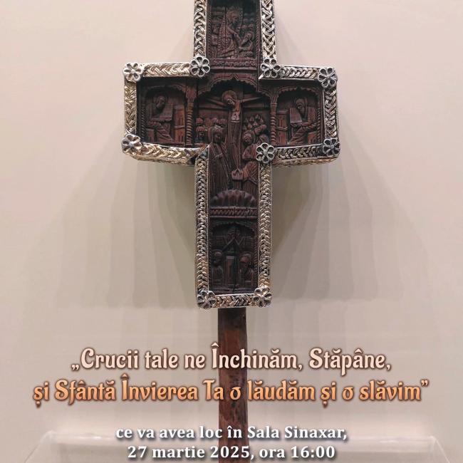 Afiș expoziția „Expoziția „Crucii Tale ne închinăm, Stăpâne, și Sfântă Învierea Ta, o lăudăm și o slăvim””