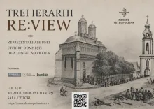 Expoziția „Trei Ierarhi RE:VIEW – Reprezentări ale unei ctitorii domnești de-a lungul secolelor”